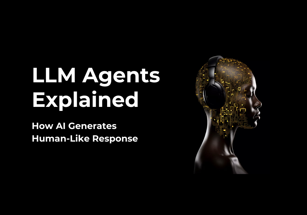 LLM Agents Explained: How AI Generates Human-Like Responses