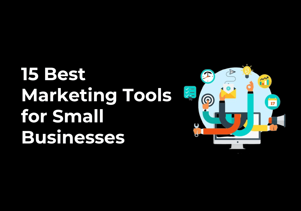 15 Best Marketing Tools for Small Businesses to Succeed in 2025