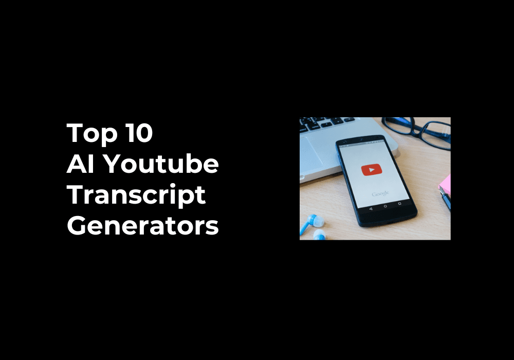 Top 10 AI Youtube Transcript Generators &#8211; AI tools